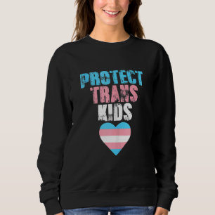 Transgender Protect Trans Kids Lgbtq Queer Sweatshirt