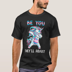 Transgender Unicorn Be You They'll Adjust Trans Pr T-Shirt