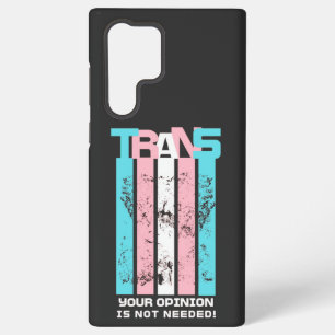 Transgender. Your Opinion Is Not Needed. Samsung Galaxy Case