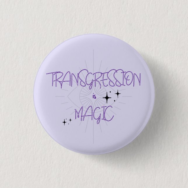 Transgression is Magic Pin (Front)