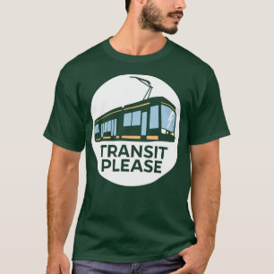 TRANSIT PLEASE in a circle for dark backgrounds T-Shirt