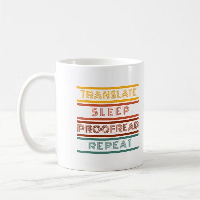 Translate Sleep Proofread Repeat Mug For Her (Left)