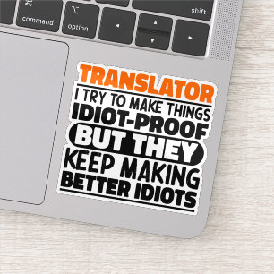 Translator I Try To Make Things Funny Sayings Cool