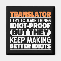 Translator I Try To Make Things Funny Sayings Cool