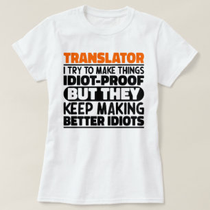 Translator I Try To Make Things Funny Sayings Cool T-Shirt