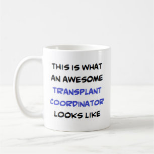 transplant coordinator, awesome coffee mug