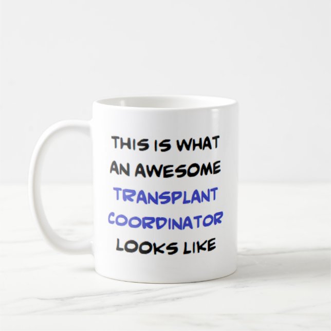 transplant coordinator, awesome coffee mug (Left)