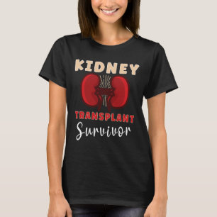 Transplant Kidney Donor Kidney Disease 1 T-Shirt