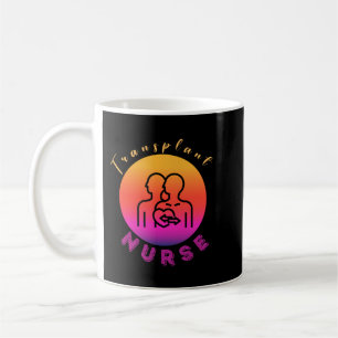 TRANSPLANT NURSE COFFEE MUG