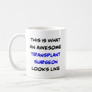 transplant surgeon, awesome coffee mug