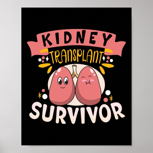 Transplant Survivor Kidney Disease Kidney Stone  Poster (Front)