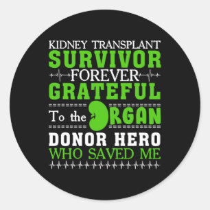 Transplant Survivor Organ Kidney Donor Recipient 1 Classic Round Sticker
