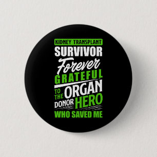 Transplant Survivor Organ Kidney Donor Recipient  6 Cm Round Badge