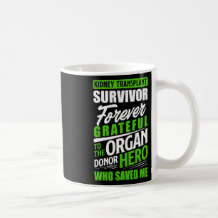 Transplant Survivor Organ Kidney Donor Recipient  Coffee Mug