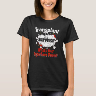 Transplant Survivor What's Your Power Surgery Reco T-Shirt