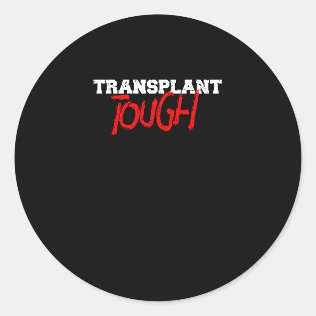 Transplant Tough Classic Round Sticker (Front)
