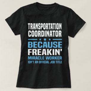 Transportation Coordinator T-Shirt