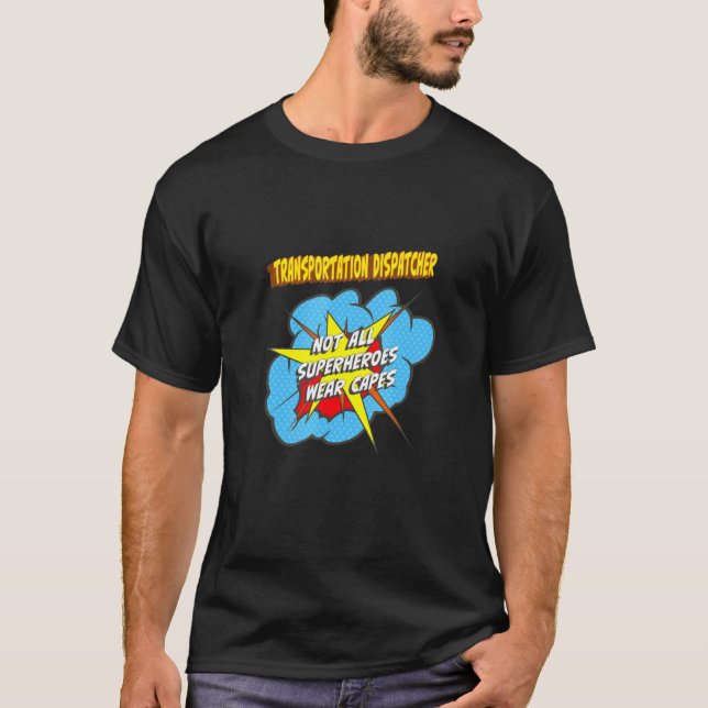 Transportation Dispatcher  Superhero Job T-Shirt (Front)