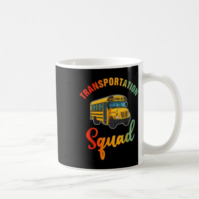 Transportation Squad Funny Bus Driver Back To Scho Coffee Mug (Right)