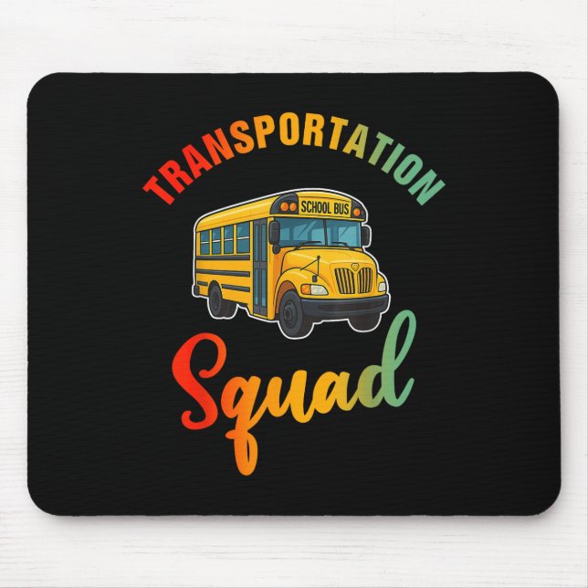 Transportation Squad Funny Bus Driver Back To Scho Mouse Mat (Front)