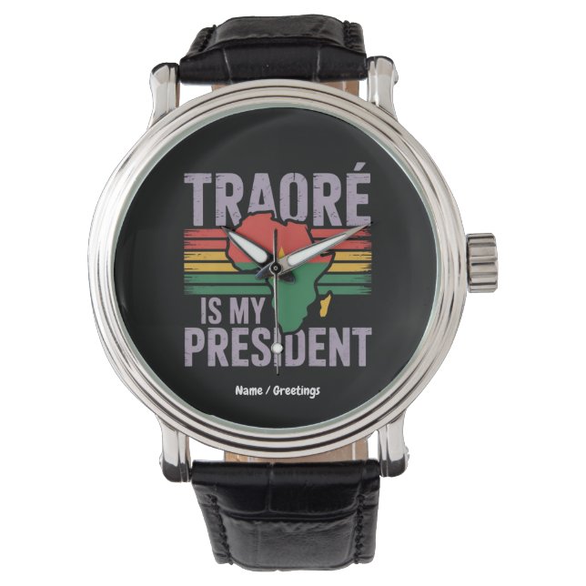 Traore Is My President Burkina Faso Show Pride Watch (Front)