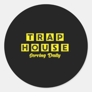 Trap House Serving Daily Classic Round Sticker