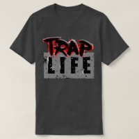Trap Life Man!