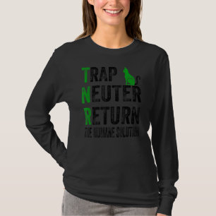 Trap Neuter Return The Humane Solution T-Shirt