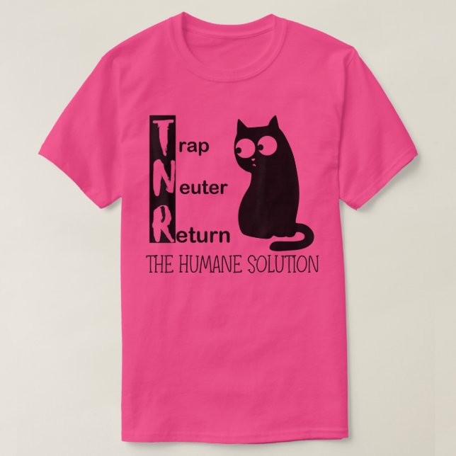 Trap Neuter Return The Humane Solution  T-Shirt (Design Front)