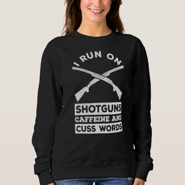 Trap Shooting For A Trap Shooter Sweatshirt (Front)