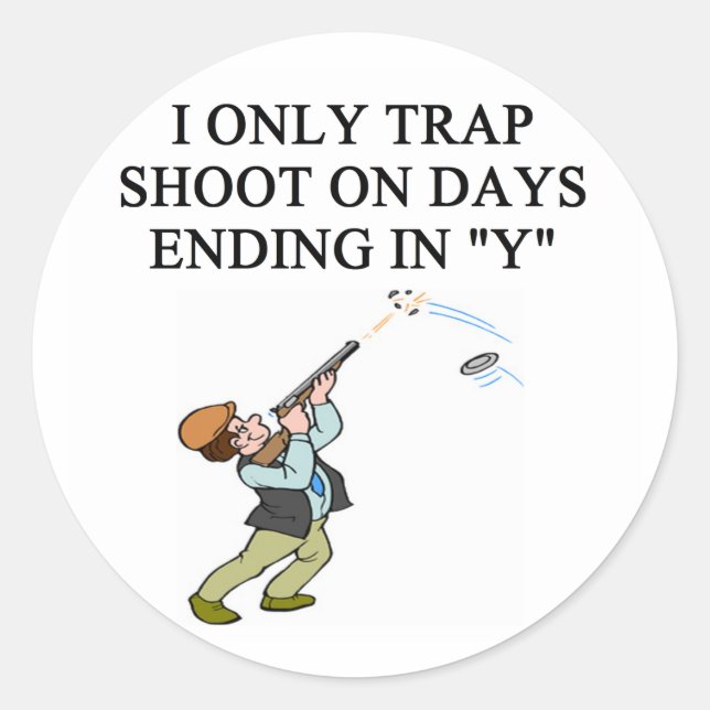 TRAP shooting joke Classic Round Sticker (Front)