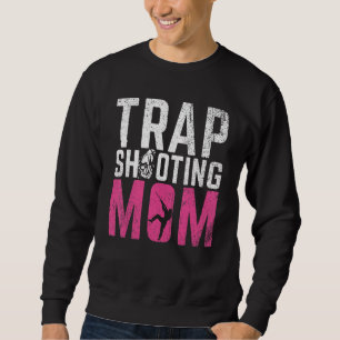 Trap Shooting Mom Sports Shooting & Clay Pigeon S Sweatshirt