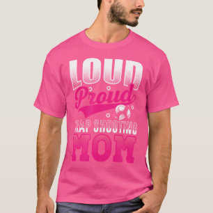 Trap Shooting Mum Loud Proud Shooting Sports T-Shirt