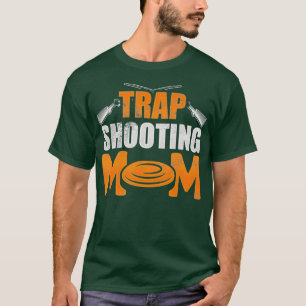 Trap Shooting Mum Trap Shooting Funny T-Shirt