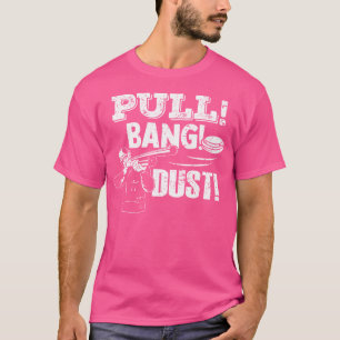 Trap Shooting Pull Bang Dust Clay Shooting T-Shirt