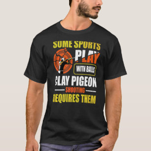 Trap Shooting Quote For A Clay Pigeon Shooter T-Shirt