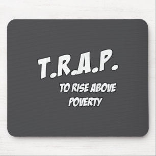 Trap To Rise Above Verty Melanin Pn Equality  Mouse Mat