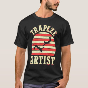 Trapeze  Circus  Trapeze Artist Costume T-Shirt