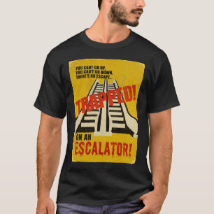 Trapped on an Escalator T-Shirt