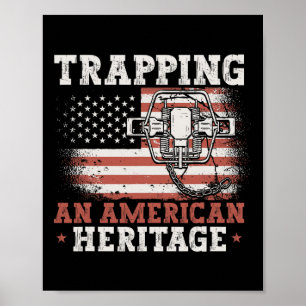 Trapping An American Heritage Trap Hunting Trapper Poster