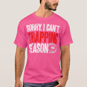 Trapping Season Trap Hunting Trapper T-Shirt