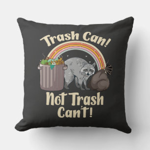 trash can not trash can't cute racoon meme cushion