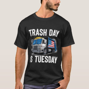 Trash Day Is Tuesday Us President Election Trump 2 T-Shirt