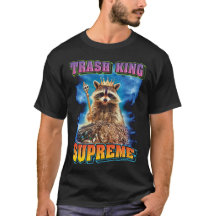Trash King Supreme - Funny Racoon Bootleg T-Shirt