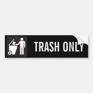 TRASH ONLY BUMPER STICKER