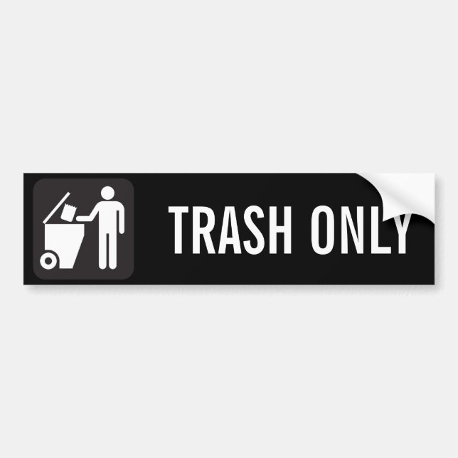 TRASH ONLY BUMPER STICKER (Front)