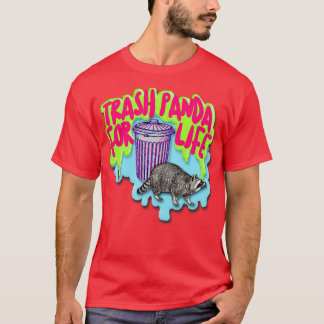 Trash Panda For Life T-Shirt