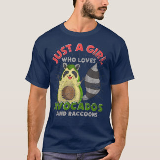 Trash Panda Just A Girl Who Loves Avocados And Rac T-Shirt