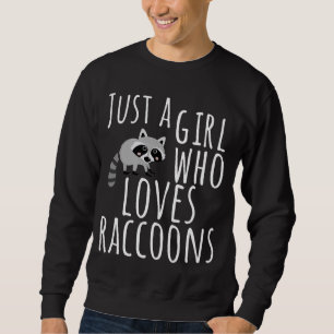 Trash Panda Just A Girl Who Loves Raccoons Sweatshirt