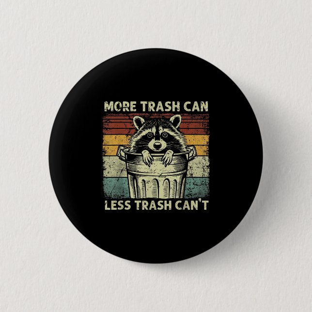 Trash Panda Raccoon It's Called Trash Can Not Tras 6 Cm Round Badge (Front)
